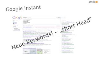 Goog le Ins tant

                                             ad “
                                        t H e
                                   h o r
                              - „ s
                      d s !
               w or
           K ey
   e u e
  N
 