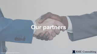 14
Our partners
Copyrights reserved © 2021 SME Consulting
 