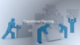 Operational Planning
 