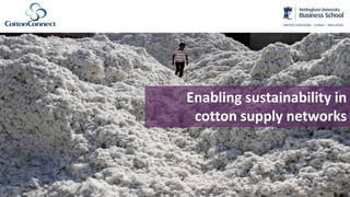 Enabling sustainability in
cotton supply networks
 