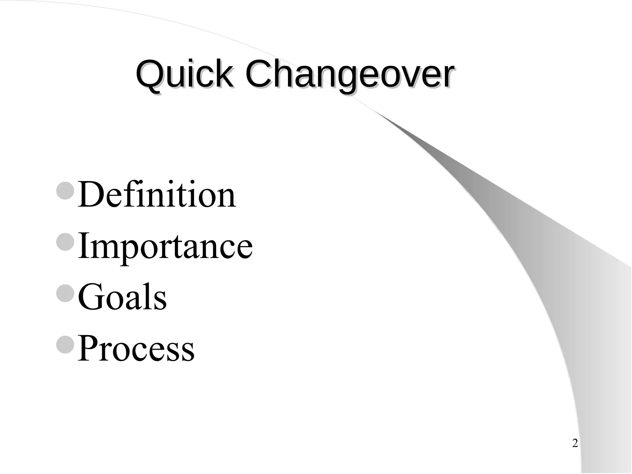 Quick Changeover  Definition Importance Goals Process 