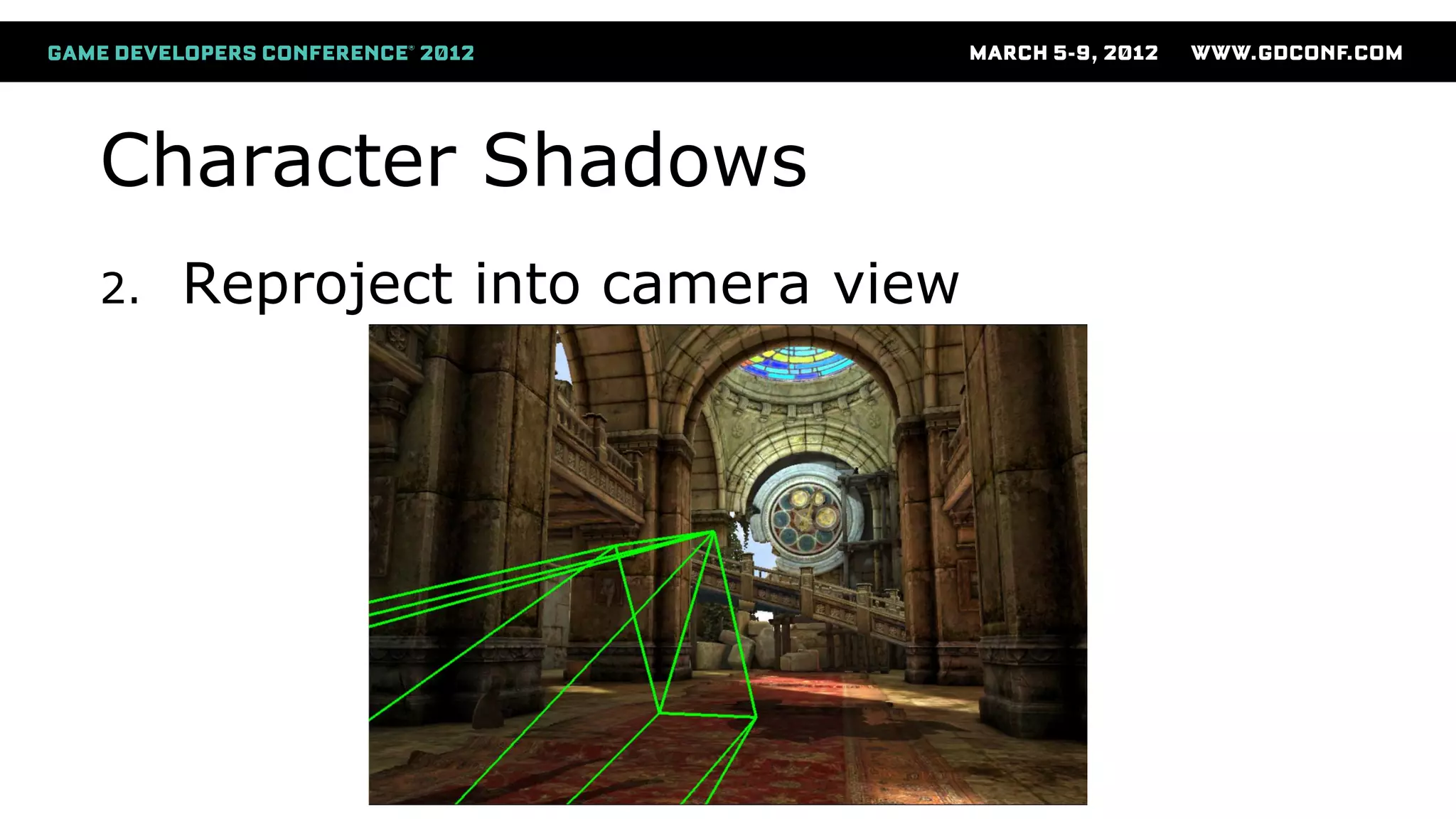 Character Shadows
2. Reproject into camera view
 