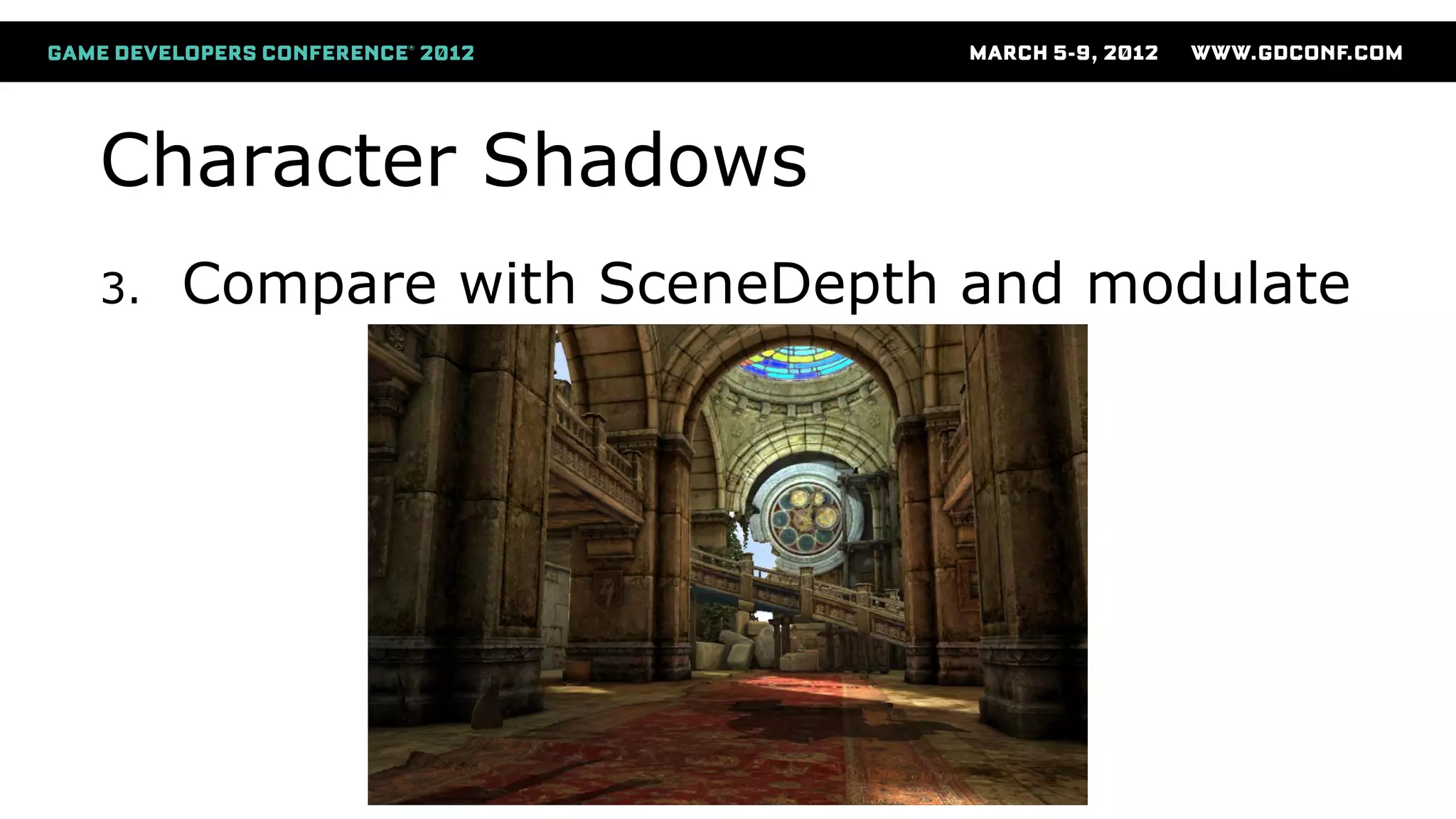 Character Shadows
3. Compare with SceneDepth and modulate
 