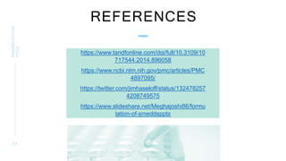 REFERENCES
PRESENTATION
TITLE
3 8
https://www.tandfonline.com/doi/full/10.3109/10
717544.2014.896058
https://www.ncbi.nlm.nih.gov/pmc/articles/PMC
4897095/
https://twitter.com/jimhaseloff/status/132478257
4208749575
https://www.slideshare.net/Meghajoshi86/formu
lation-of-smeddspptx
 