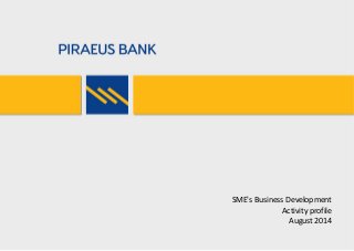 SME's Business Development
Activity profile
August 2014
 