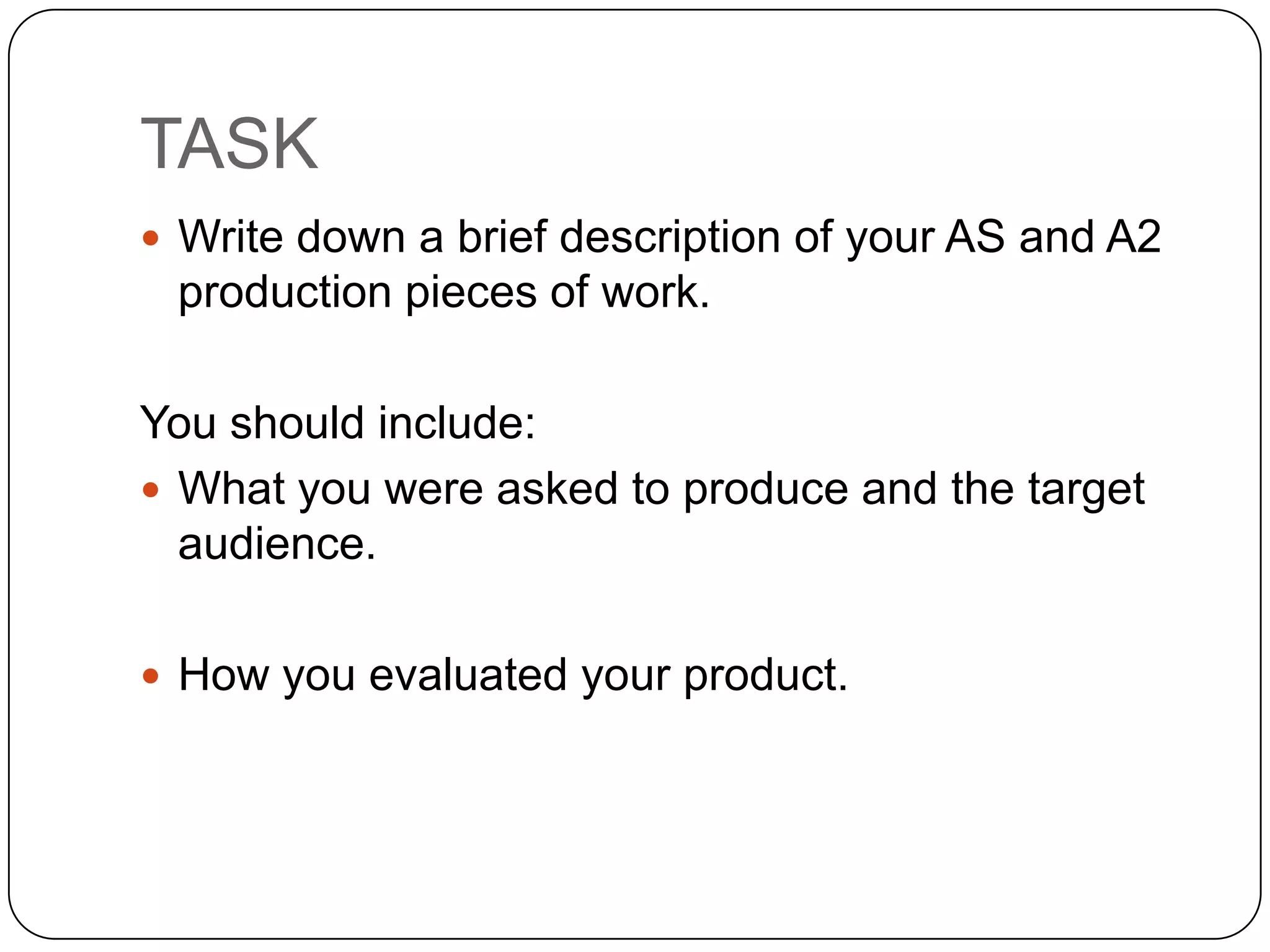 Section A: Theoretical Evaluation of ProductionQuestion 1(b) requires you to select one production and evaluate it in relation to a media concept.The list of concepts to which questions will relate is as follows:-GenreNarrativeRepresentationAudienceMedia LanguageIn your exam, questions will be posed using one of these concepts only!!!