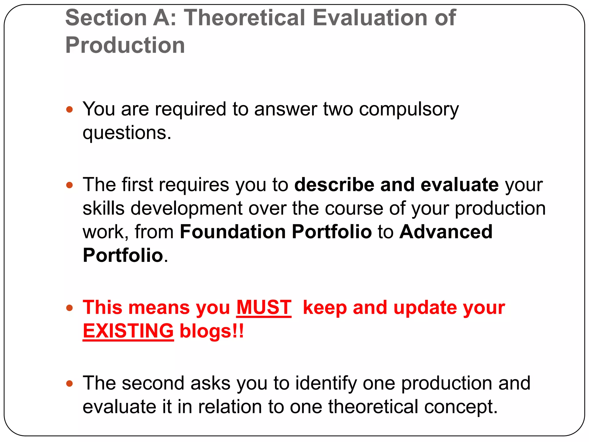 Section A: Theoretical Evaluation of ProductionYou are required to answer two compulsory questions.