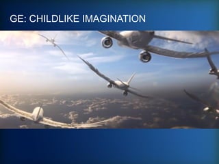 GE: CHILDLIKE IMAGINATION
 