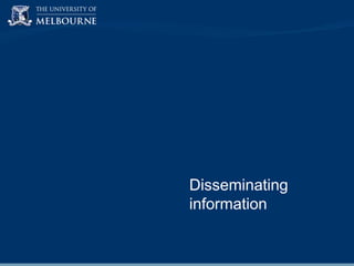 Disseminating
information

 