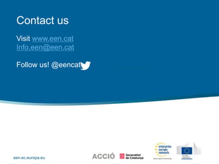 een.ec.europa.eu
Visit www.een.cat
Info.een@een.cat
Follow us! @eencat
Contact us
Follow us at
 