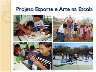 Projeto Esporte e Arte na Escola 