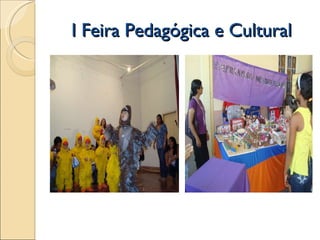 I Feira Pedagógica e Cultural 