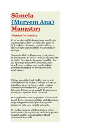 Sümela
(Meryem Ana)
Manastırı
Manastır Ne demektir
Kesin kurallara bağlıbir başrahip veya başrahibenin
yönetimindeBazı rah...
