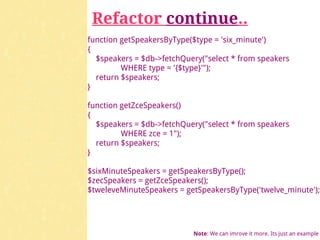 Refactor continue..
function getSpeakersByType($type = 'six_minute')
{
  $speakers = $db->fetchQuery("select * from speakers
         WHERE type = '{$type}'");
  return $speakers;
}

function getZceSpeakers()
{
  $speakers = $db->fetchQuery("select * from speakers
         WHERE zce = 1");
  return $speakers;
}

$sixMinuteSpeakers = getSpeakersByType();
$zecSpeakers = getZceSpeakers();
$tweleveMinuteSpeakers = getSpeakersByType('twelve_minute');




                           Note: We can imrove it more. Its just an example
 
