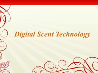Digital Scent Technology
 