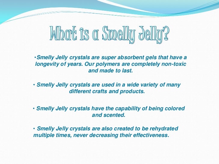 What are Smelly Jelly Crystals