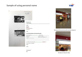 Sample of using personal name
Outside of the premise with premise shop lot
Number of shop lot clear
 