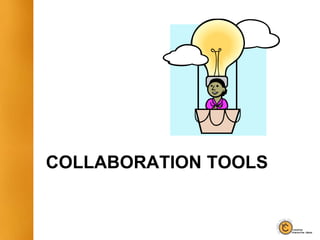 COLLABORATION TOOLS
 