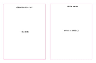 ADMIN DIVISION STAFF
SPECIAL AWARD
HED ADMIN
BARANGAY OFFICIALS
 