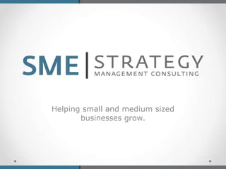 Helping small and medium sized
businesses grow.

 