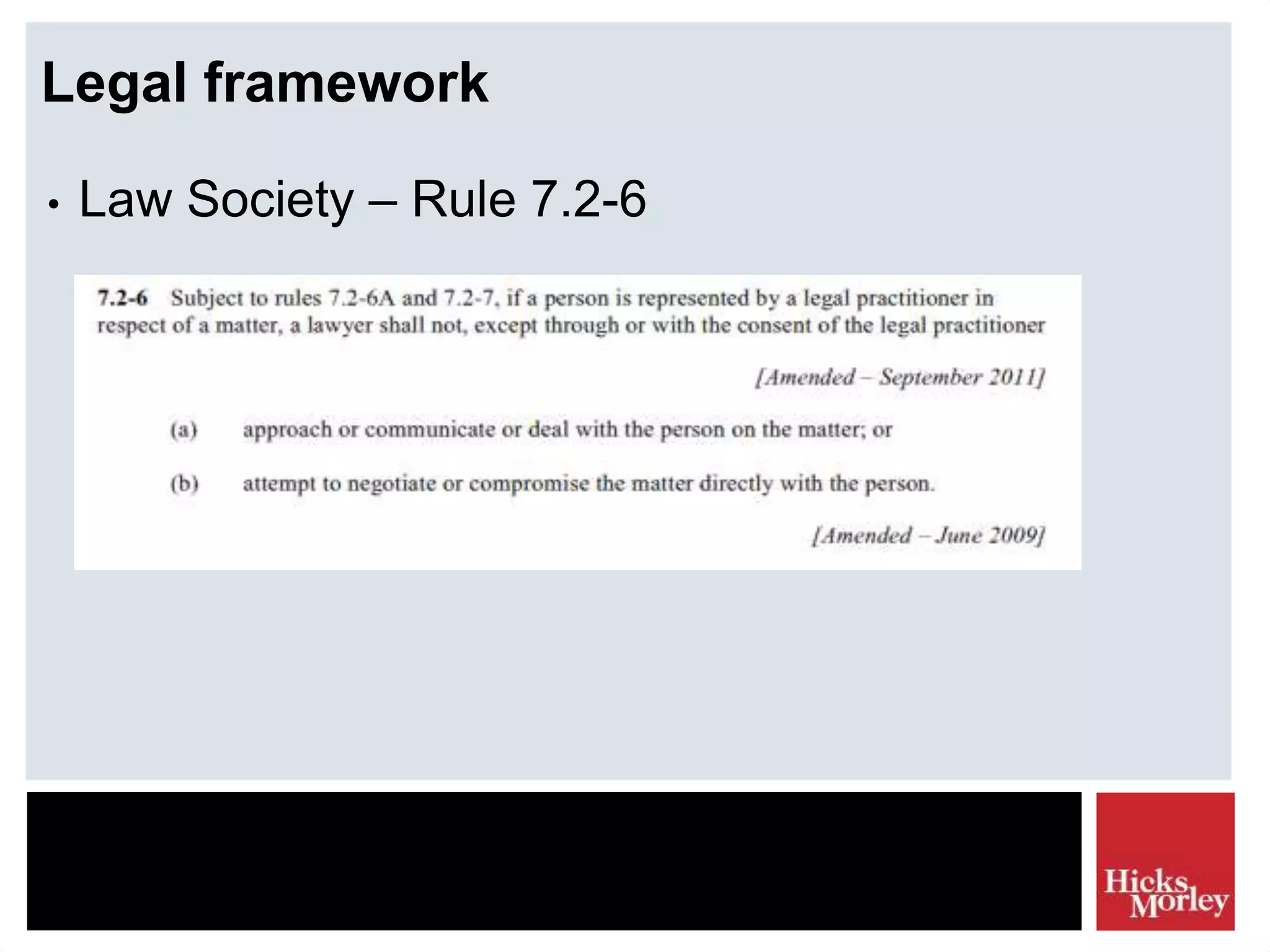 Legal framework
• Law Society – Rule 7.2-6
 