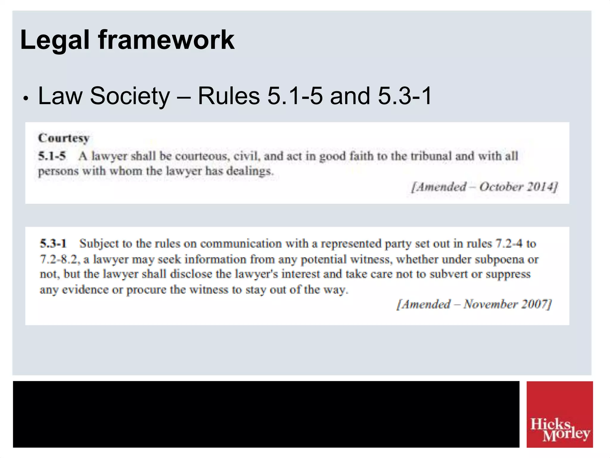 Legal framework
• Law Society – Rules 5.1-5 and 5.3-1
 
