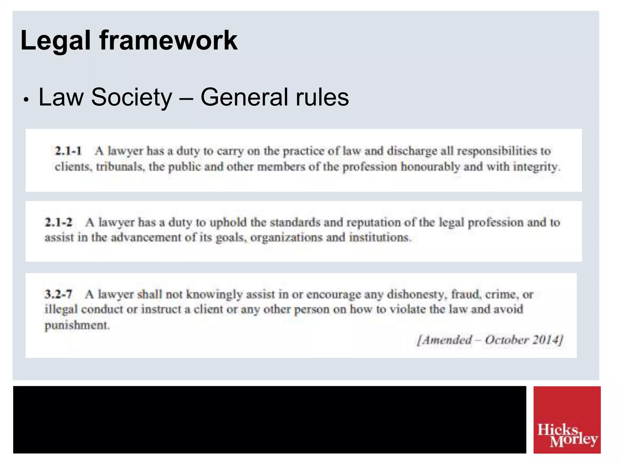 Legal framework
• Law Society – General rules
 
