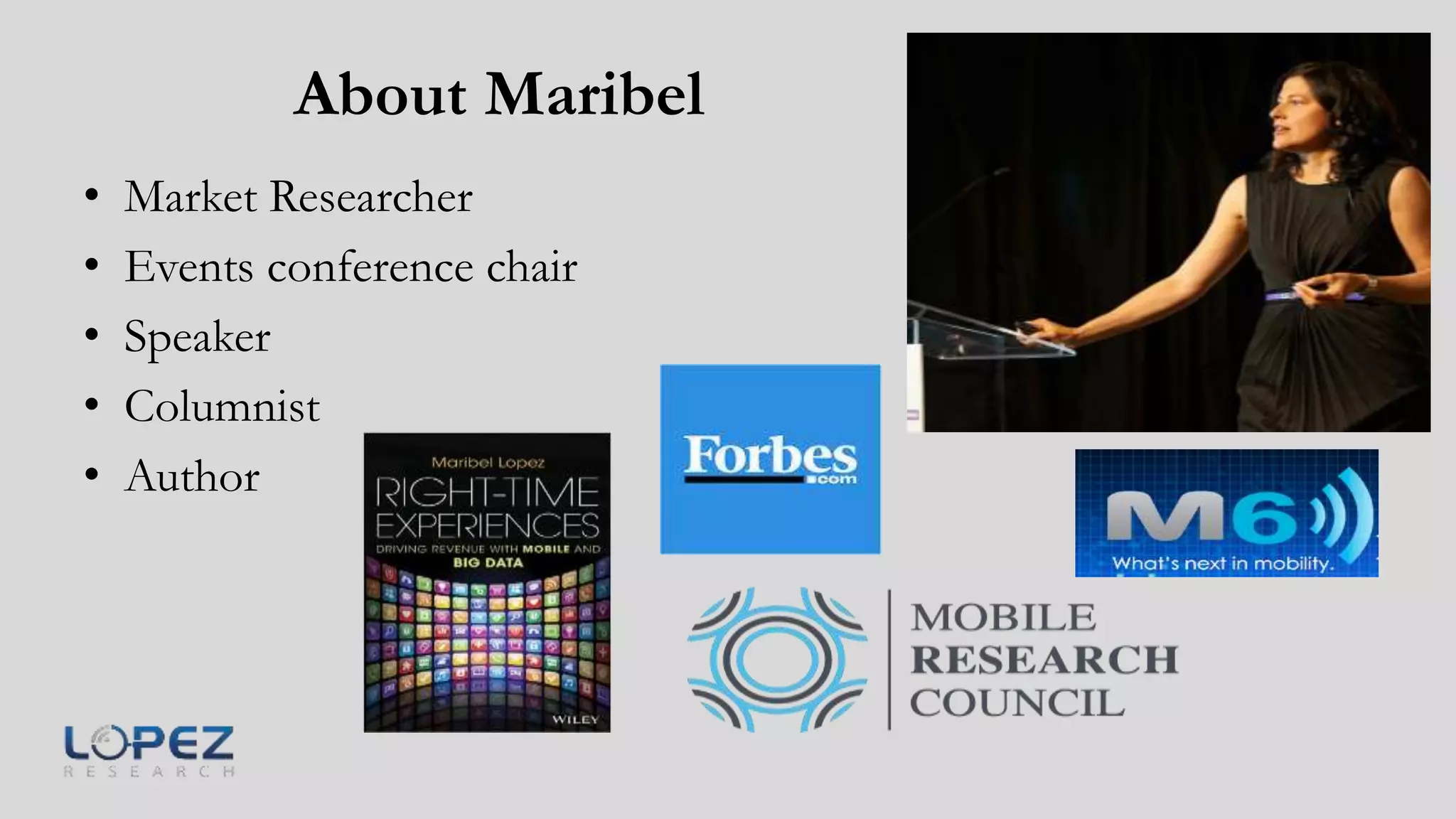 About Maribel
• Market Researcher
• Events conference chair
• Speaker
• Columnist
• Author
 