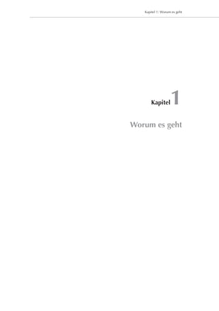 Kapitel 1: Worum es geht




           Kapitel     1
    Worum es geht
 