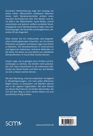 Souveräne Markenführung zeigt den Ausweg aus




                                                                                                   Klaas Kramer
einem bisher offensichtlich unlösbaren Dilemma:
Immer mehr Markenentscheider erleben einen
massiven Kontrollverlust über ihre Marken und de-
ren Bild in der Öffentlichkeit. Social Media, virtuell
unterstützte und dadurch vielfach verstärkte Mund-
propaganda sowie Markenpiraterie tragen dazu bei.
Anstrengungen, die Kontrolle zurückzugewinnen, be-
wirken oft das Gegenteil.

Klaas Kramer hat ein umfassendes und pragmati-
sches Handlungskonzept entworfen, um mit diesem
Phänomen umzugehen und daraus sogar neue Stärke
zu beziehen. Die Verantwortlichen in Unternehmen
und Agenturen bekommen wirksame Methoden an
die Hand, mit denen sie eine Marke zum attraktiven
Netzwerkknoten im Social Web machen können.

Kramer zeigt, wie es gelingen kann, Einfluss auf Ent-
wicklungen zu nehmen, die ohnehin nicht aufzuhal-




                                                                                               Souveräne Markenführung
ten sind. Dazu entschlüsselt er die subversiven Me-                                                                      Klaas Kramer
thoden der Brand Hacker und führt vor, wie Marken
sie sich zu Nutze machen können.
                                                                                                                         Souveräne Markenführung
Mit dem Werkzeug „Internal Leadership“ ermöglicht
er Marketingmanagern, sich nach selbst definierten                                                                       Managementkonzept zur Führung von Marken im
Regeln besser zu behaupten: auf Märkten ebenso
wie in der eigenen Organisation. Mit dem Wissen                                                                          Zeitalter von Social Media.
aus diesem Buch können sie Hürden überwinden, die
sich auf dem Weg zu einer starken Marke und zum
persönlichen Erfolg erheben.




                                                         ISBN 978-3-940543-07-3
                                                                                  24,90 Euro




                                  www.scmonline.de
 