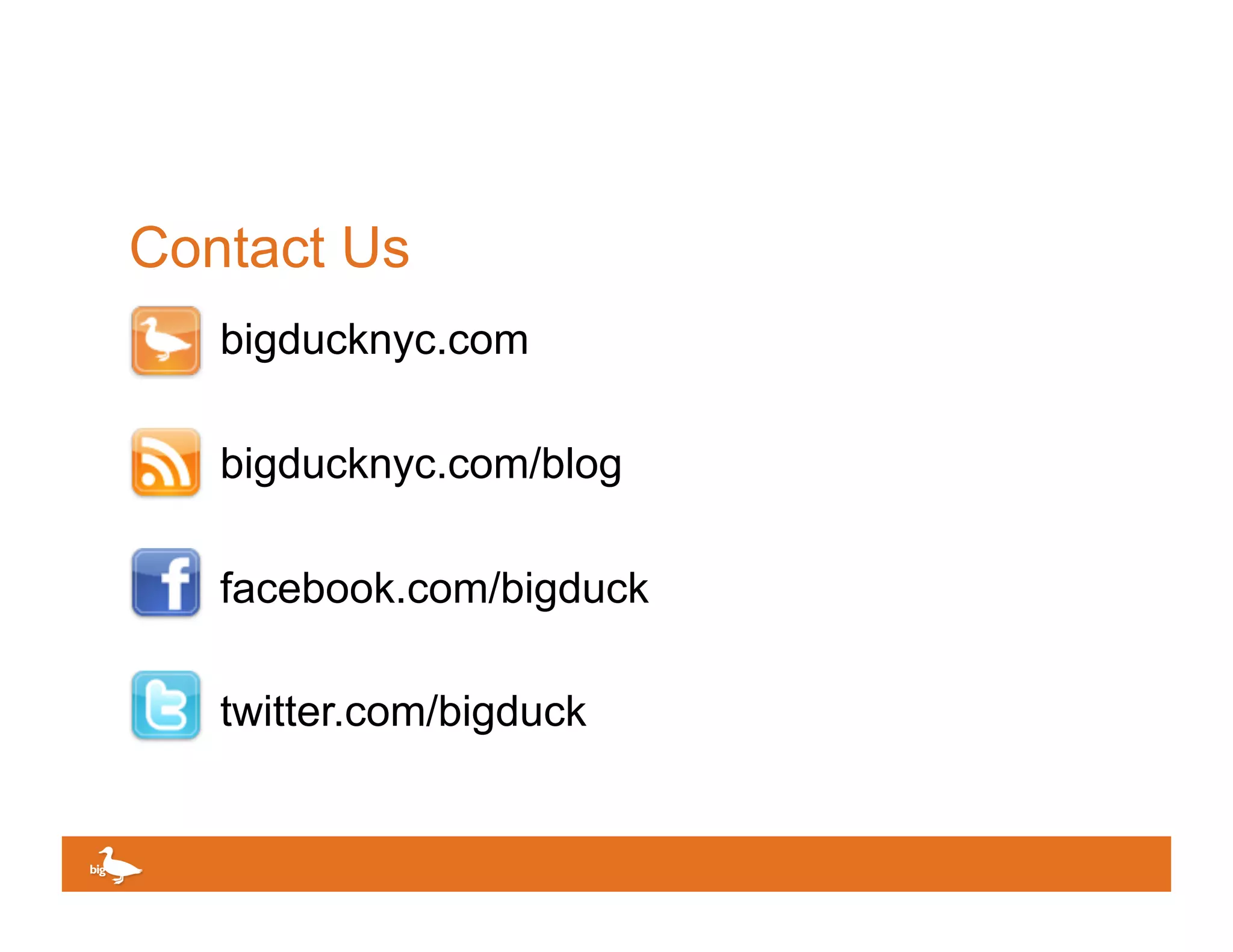Contact Us
   bigducknyc.com

   bigducknyc.com/blog

   facebook.com/bigduck

   twitter.com/bigduck


                          Click to edit Master text
 