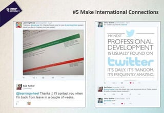 #5 Make International Connections
 