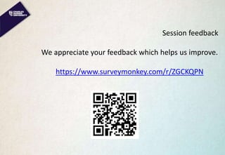 Session feedback
We appreciate your feedback which helps us improve.
https://www.surveymonkey.com/r/ZGCKQPN
 
