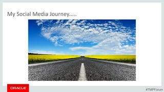 My Social Media Journey.....
#TMPForum
 