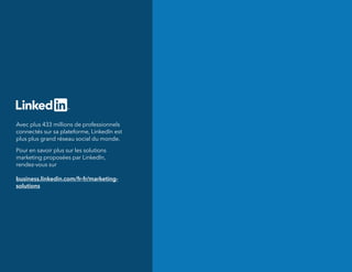 Avec plus 433 millions de professionnels
connectés sur sa plateforme, LinkedIn est
plus plus grand réseau social du monde.
Pour en savoir plus sur les solutions
marketing proposées par LinkedIn,
rendez-vous sur
business.linkedin.com/fr-fr/marketing-
solutions
 