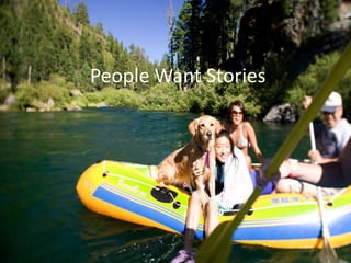 People Want Stories 
 