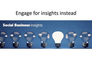 Engage for insights instead 
 