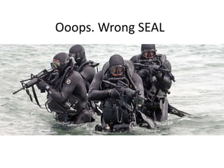 Ooops. Wrong SEAL 
 