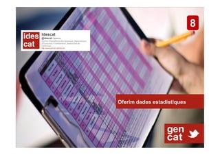 8




Oferim dades estadístiques
 