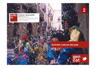 2




Activitat cultural del país
 