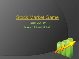 Stock Market Game Team ZZ119  Rank 145 out of 261 