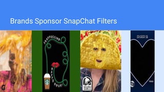 Brands Sponsor SnapChat Filters
 
