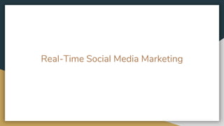 Real-Time Social Media Marketing
 