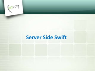 Server Side Swift
 