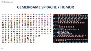10
GEMEINSAME SPRACHE / HUMOR
 