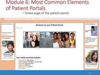 Module 6: Most Common Elements
of Patient Portals
Home page of the patient portal
112
 