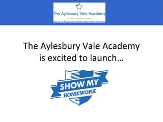 The Aylesbury Vale Academy 
is excited to launch… 
 