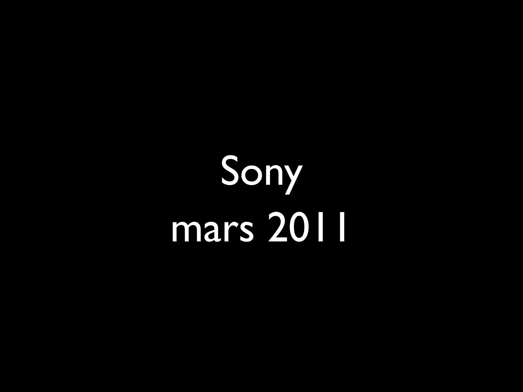 Sony
mars 2011
 
