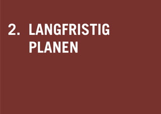 2.  LANGFRISTIG
PLANEN
 