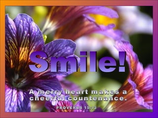 ♫  Turn on your speakers! CLICK TO ADVANCE SLIDES Tommy's Window Slideshow Smile! A merry heart makes a cheerful countenance. PROVERBS 15:13 